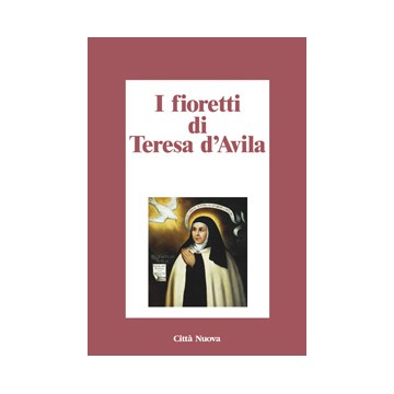 FIORETTI DI TERESA D'AVILA (I)