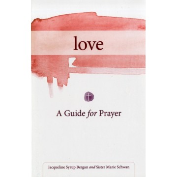 LOVE: A GUIDE FOR PRAYER