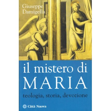 Mistero di Maria. Teologia,...