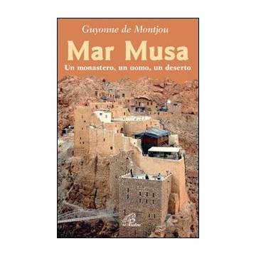 Mar Musa. Un monastero, un...