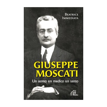 Giuseppe Moscati. Un uomo...