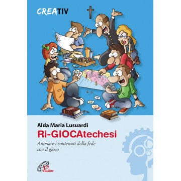 Ri-giocatechesi . Animare i...