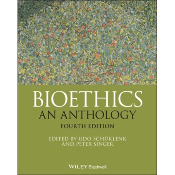 BIOETHICS: AN ANTHOLOGY...