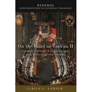 ON THE ROAD TO VATICAN II:...