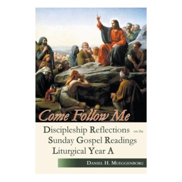COME FOLLOW ME - YEAR A: DISCIPLESHIP REFLECTIONS ON THE