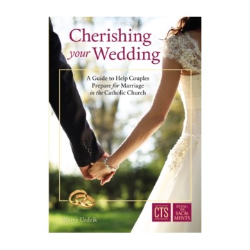 CHERISHING YOUR WEDDING: A GUIDE TO HELP COUPLES PREPARE FOR MARRIAGE IN THE
