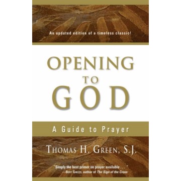 OPENING TO GOD: A GUIDE TO...