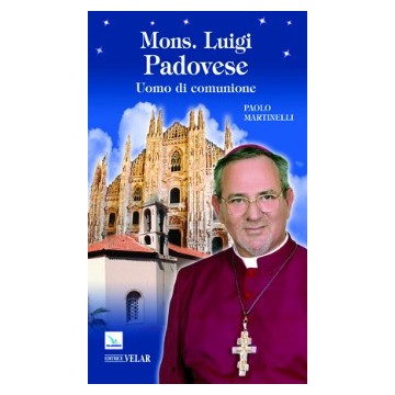 Mons. Luigi Padovese. Uomo...