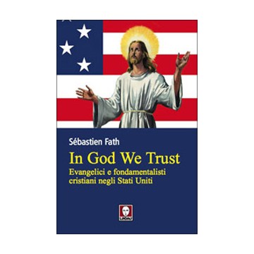 God We Trust. Evangelici e...