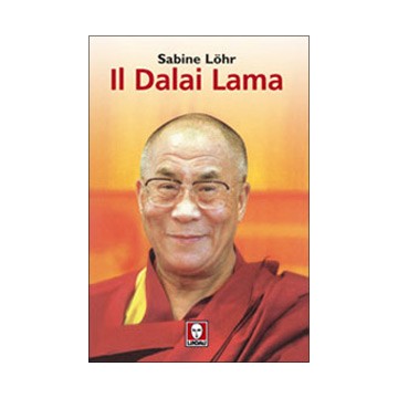 Dalai Lama. La sua vita, il...