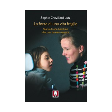 Forza di una vita fragile....