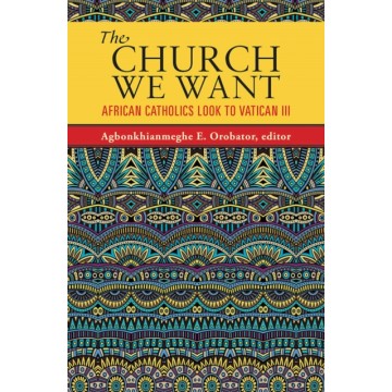 THE CHURCH WE WANT: AFRICAN...