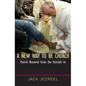 A NEW WAY TO BE CHURCH:...