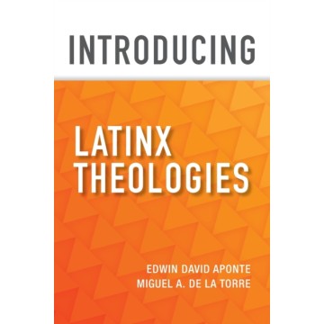 INTRODUCING LATINX THEOLOGIES