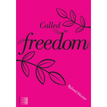 CALLED TO FREEDOM
