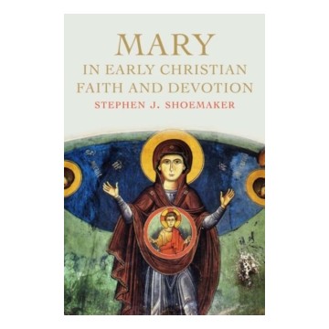 MARY IN EARLY CHRISTIAN FAITH AND DEVOTION