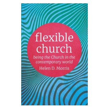 FLEXIBLE CHURCH.BEING THE CHURCH IN THE CONTEMPORARY WORLD
