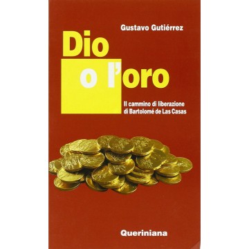 Dio o l'oro. Il cammino di...