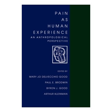 PAIN AS HUMAN EXPERIENCE: AN ANTHROPOLOGICAL PERSPECTIVE