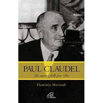 Paul Claudel. Un amore...