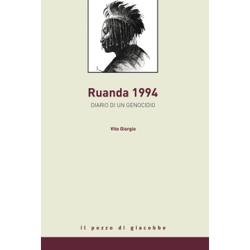 Ruanda 1994. Diario di un...