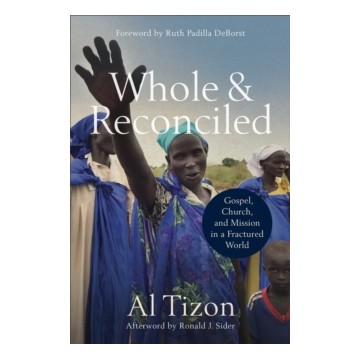 WHOLE AND RECONCILED. GOSPEL CHURCH AND MISSION IN A AFRACTURED WORLD
