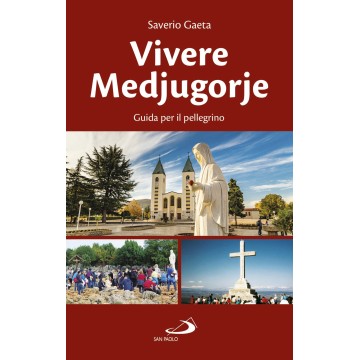 VIVERE MEDJUGORJE. GUIDA...