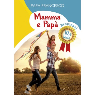 MAMMA E PAPà, PROMOSSI 10 E...