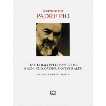 Scrittori per Padre Pio.