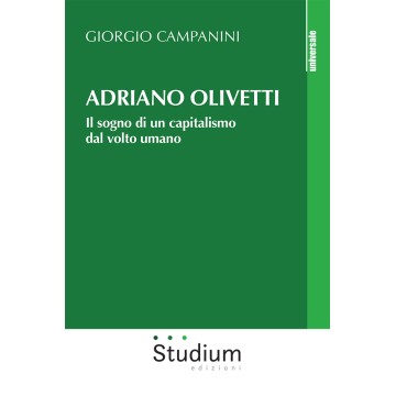 Adriano Olivetti. Il sogno...