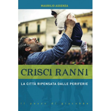 Crisci ranni. La città...