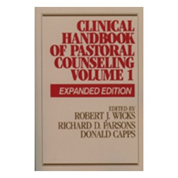 CLINICAL HANDBOOK OF PASTORAL COUNSELING: VOLUME 1
