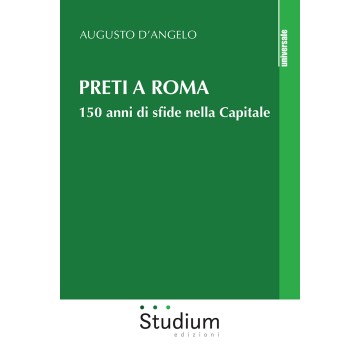 PRETI A ROMA. 150 ANNI DI...