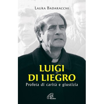 Luigi Di Liegro. Profeta di...
