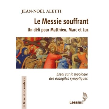 Le Messie Souffrant - Un Defi Pour Matthieu, Marc Et Luc