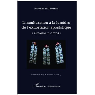 L'Inculturation A La Lumiere De L'Exhortation Apostolique "Ecclesia In Africa"