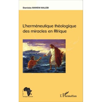 L'Hermeneutique Theologique Des Miracles En Afrique