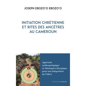 Initiation Chretienne Et Rites Des Ancetres Au Cameroun