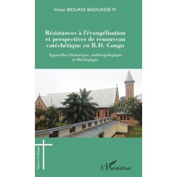 Résistances À L'Évangélisation Et Perspectives De Renouveau Catéchétique En R.D.