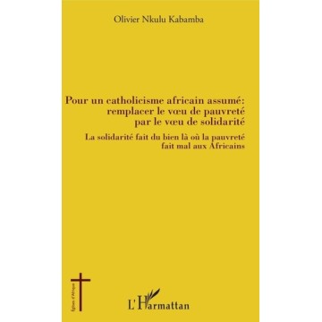 Pour Un Catholicisme Africain Assume (Pauvrete - Solidarite)
