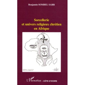 Sorcellerie Et Univers Religieux Chretien En Afrique