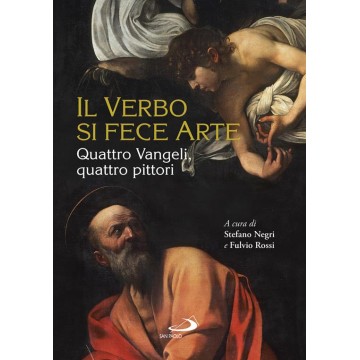 Il Verbo si fece arte. Quattro Vangeli, quattro pittori.