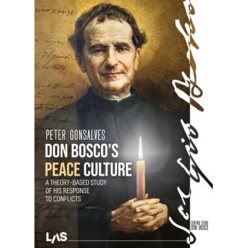 Don Bosco's Peace Culture. A Theory-Based Study of his Response to Conflicts