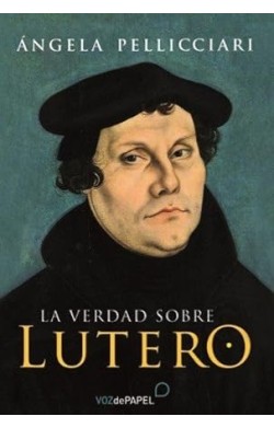 La Verdad Sobre Lutero