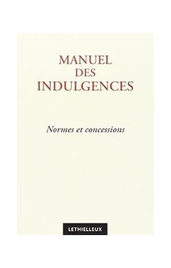 Manuel Des Indulgences (3e...