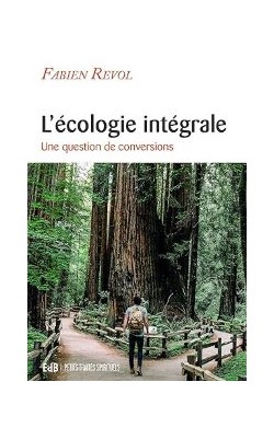 L’écologie Intégrale: Une...