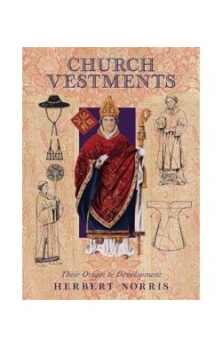 Church Vestments: Their...