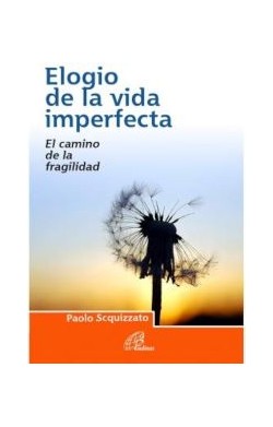 Elogio De La Vida Imperfecta