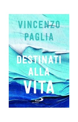 Destinati alla vita