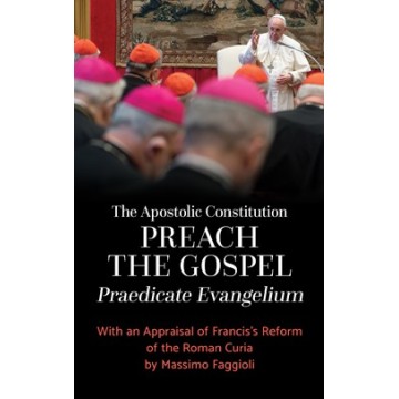 THE APOSTOLIC CONSTITUTION PREACH THE GOSPEL PRAEDICATE EVANGELIUM
